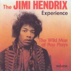 Jimi Hendrix : The Wild Man of Pop Plays Vol.1